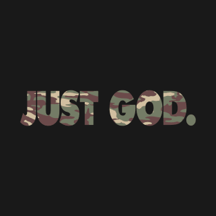 JUST GOD. camo T-Shirt