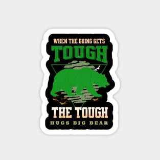 The Tough Hugs Bear Nature Fun Good Vibes Free Spirit Magnet