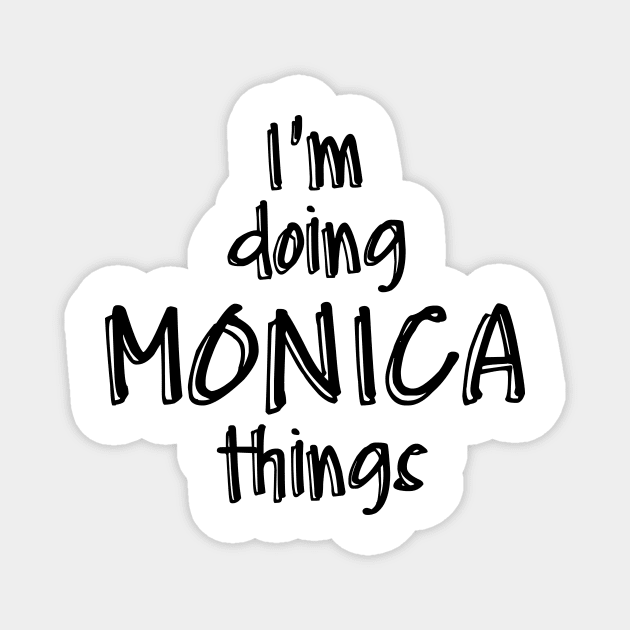 i'm doing MONICA things Magnet by NAYAZstore