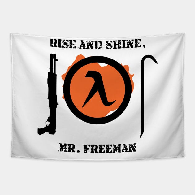 Half-Life 2 Quote: Rise and shine, Mr. Freeman. Tapestry by SPACE ART & NATURE SHIRTS 