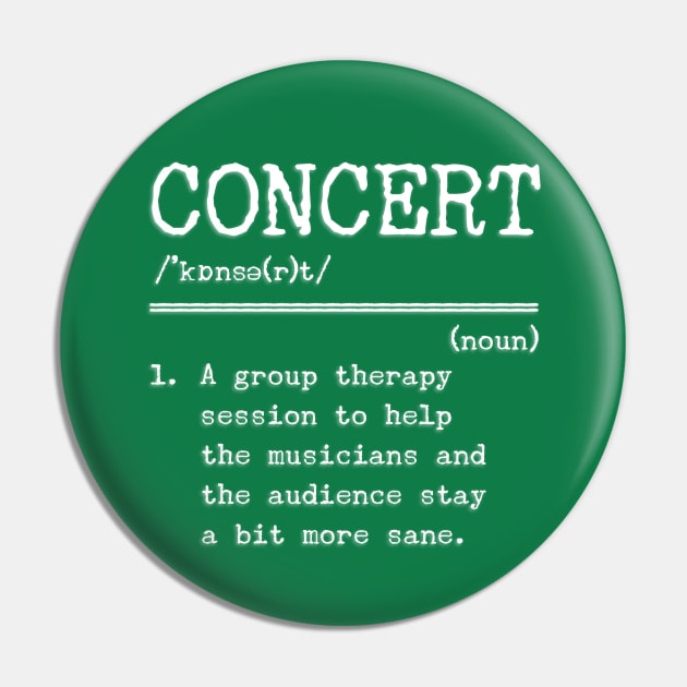 Funny Concert Dictionary Definition Pin by DeliriousSteve