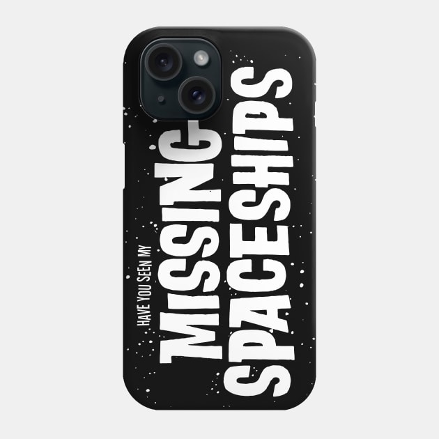 Missing Spaceships! Phone Case by Eugene and Jonnie Tee's