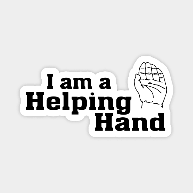 I Am a Helping Hand Magnet by Mike Ralph Creative