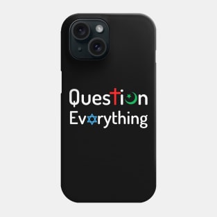 Question Everything Religious Atheist Logic Phone Case