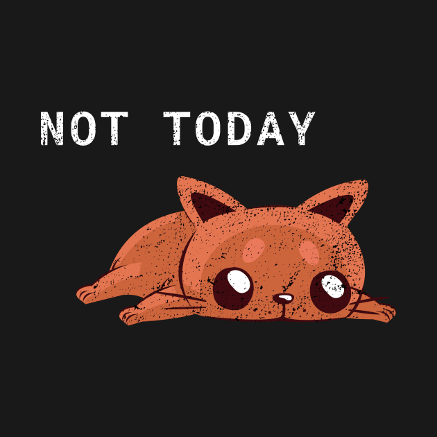 Lazy Cat Not Today T-shirt Funny Lazy Cat Tee For Cat Lovers Distress Style by WPKs Design & Co