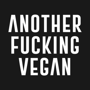 Another Fucking Vegan T-Shirt