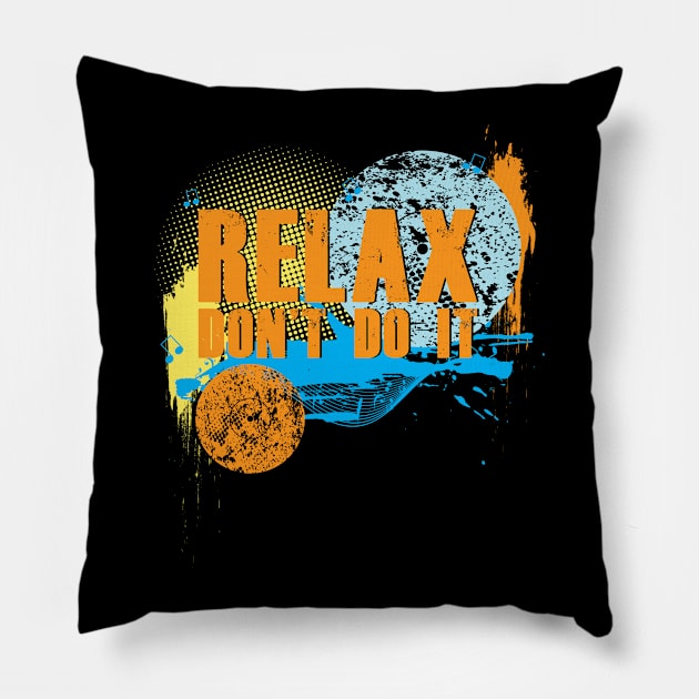 'Relax Don't Do It' Music Pillow by ourwackyhome