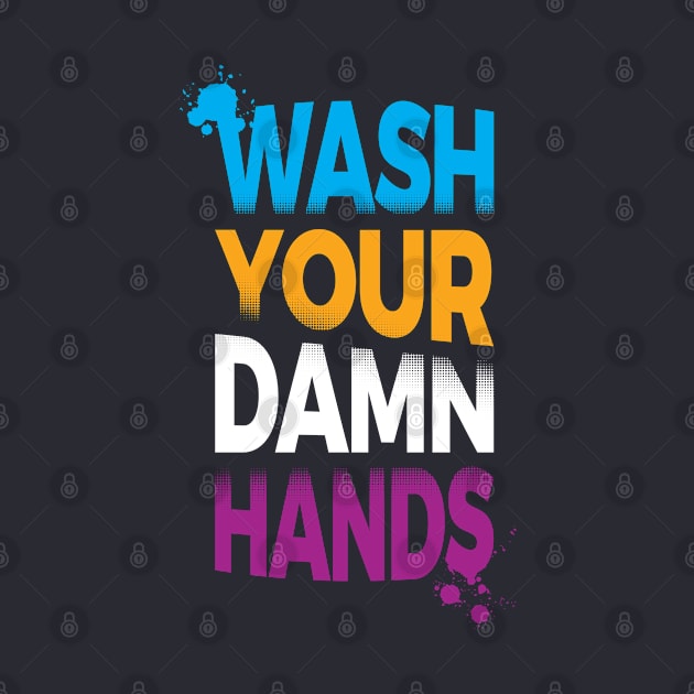 Wash Your Damn Hands by zoljo