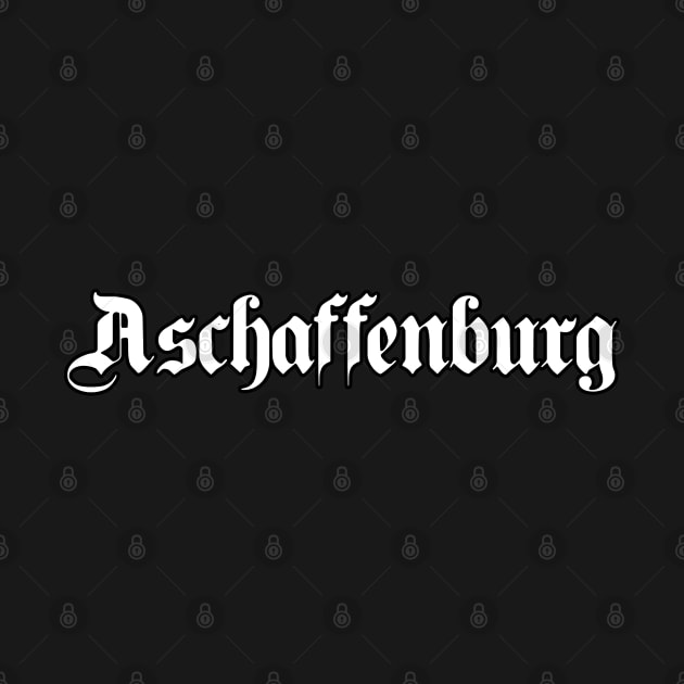 Aschaffenburg written with gothic font by Happy Citizen