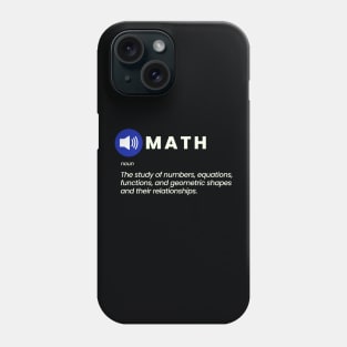 Math - The study of numbers, equations, functions, and geometric shapes and their relationships Phone Case