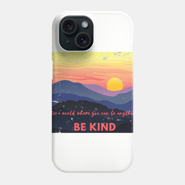 Distressed Sunset Be Kind in a world where you can be anything graphic Inspirational Positive design Phone Case by The Boho Cabana