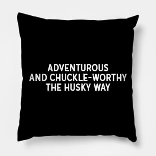 Adventurous and Chuckle-Worthy The Husky Way Pillow