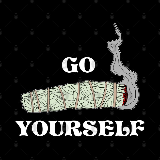 Go Smudge Yourself - Funny Smudge Stick Design by Occult Designs