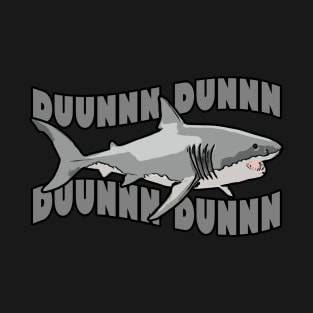 Duunnn Dunnn Shark T-Shirt