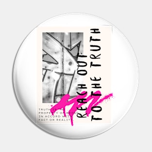 Reach out to the truth Pin