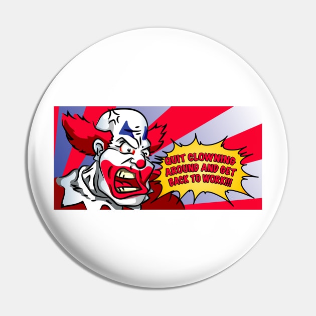 Quit Clowning around Pin by Qspark