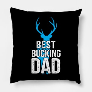 Daddy Quote Best Bucking Dad Pillow