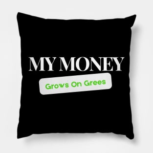 My Money Grows On Trees Pillow