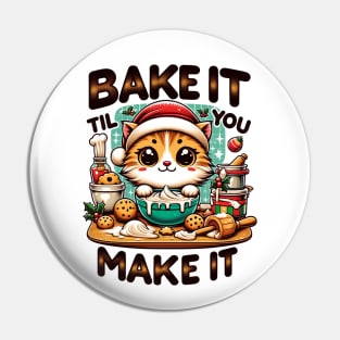 Bake It Til You Make It Christmas Cat Baking Pin