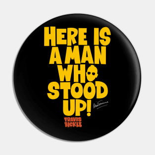 Taxi Driver 'Here Is a Man Who Stood Up ‚ Shirt Design - Martin Scorsese Classic Pin