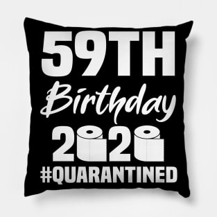 59th Birthday 2020 Quarantined Pillow