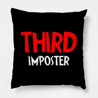 THIRD IMPOSTER FUNNY AMONG US QUOTE #1 Pillow