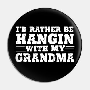 I'd Rather Be Hanging With My Grandma Pin