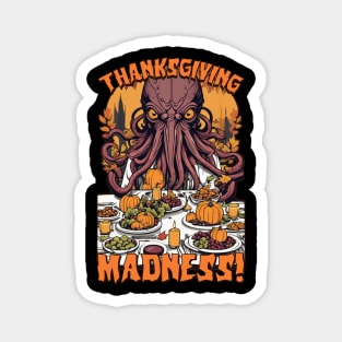 Cthulhu's Thanksgiving Feast - Lovecraftian Madness Magnet