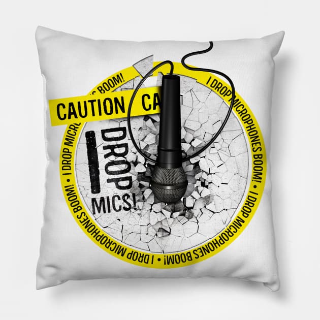 Caution, I Drop Mics! Pillow by dmlofton702