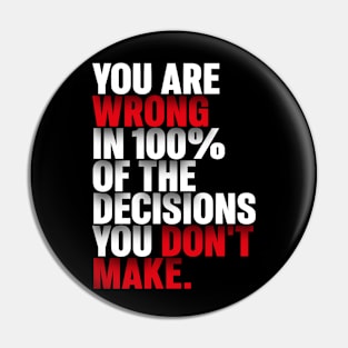 Wrong Decisions Quote Pin