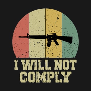 I Will Not Comply T-Shirt