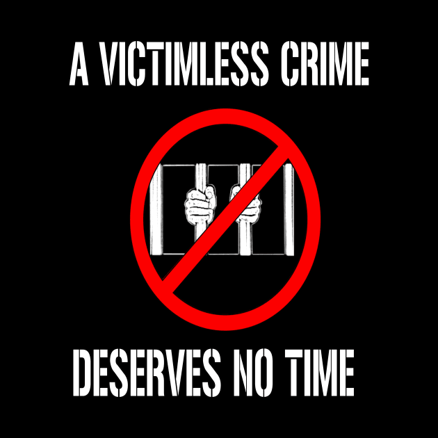 A Victimless Crime Deserves No Time by triviumproducts