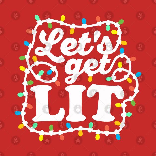 Let's Get Lit by DetourShirts