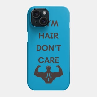 Gym Hair Dont Care Phone Case