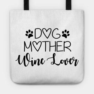 Dog Mother Wine Lover Tote