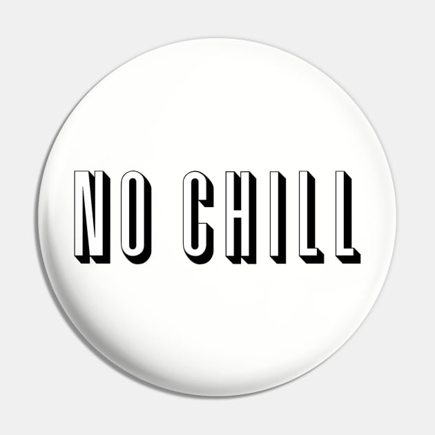 No Chill Netflix by AiReal Apparel Pin by airealapparel