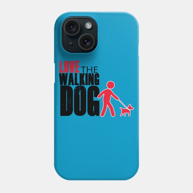 Love the walking dog Phone Case by Fercho