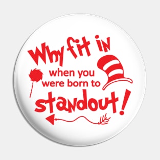 Why Fit In When You Were Born To Stand Out Pin