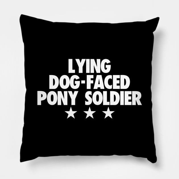 LYING DOG FACED PONY SOLDIER Pillow by HelloShop88