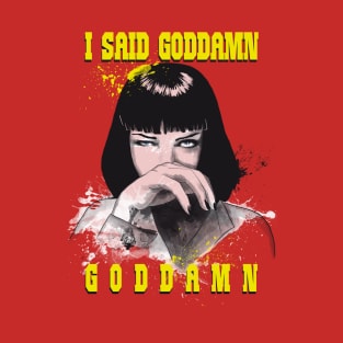 Goddamn Mia! T-Shirt