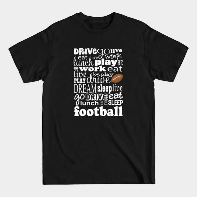 Disover Eat Sleep Live Dream Football - Football - T-Shirt