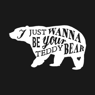 Retro Animal Bear I Just Want To Be Your Teddy White T-Shirt