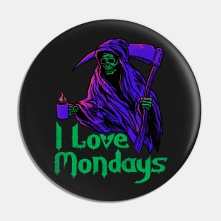 I Love Mondays Pin