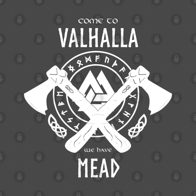 Come to Valhalla We Have Mead Funny Design by HopeandHobby