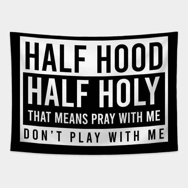 Christian Shirt | Half Hood Holy Pray With Me Tapestry by Gawkclothing