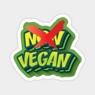 NON VEGAN || LIFESTYLE FUNNY QUOTE Magnet