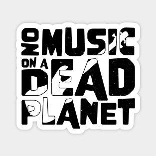 No Music On A Dead Planet for Bass Player Magnet