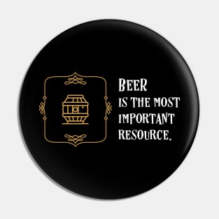 Beer Is the Most Important Brass Resource Pin