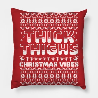 Thick Thighs and Christmas Vibes - Ugly Christmas Sweater Pillow