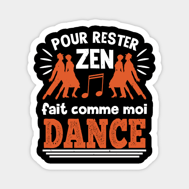 To Stay Zen Dance Dance Gifts Men Women Magnet by B-BUZZ